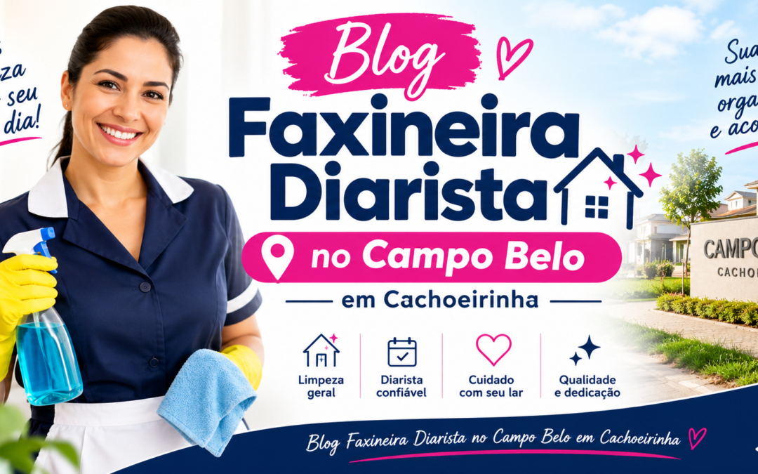 Faxineira Diarista no Campo Belo Cachoeirinha